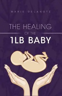 Healing of the 1lb Baby