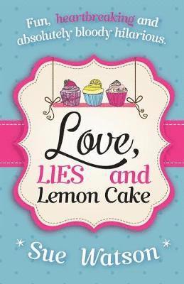 Sue Watson - Love, Lies and Lemon Cake, Häftad
