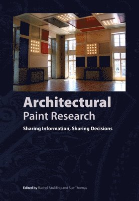 Rachel Faulding, Sue Thomas - Architectural Paint Research, Inbunden. Tillgänglighet: Tillfälligt slut