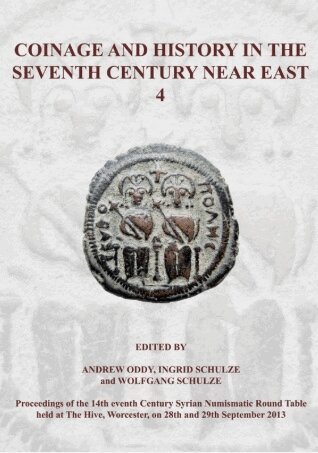 Andrew Oddy, Ingrid Schulze, Wolfgang Schulze - Coinage and History in the Seventh Century Near East No 4, Häftad
