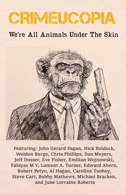 Various Authors - Crimeucopia - We're All Animals Under The Skin, Häftad