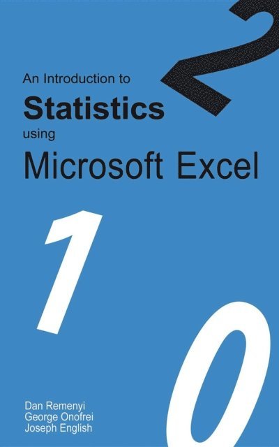Joseph English, George Onofrei, Dan Remenyi - Introduction to Statistics using Microsoft Excel, E-bok