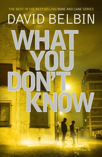 David Belbin - What You Don't Know (Bone and Cane Book 2), E-bok