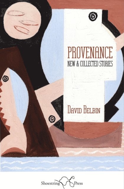 David Belbin - Provenance: New and Collected Short Stories, E-bok