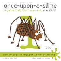 Fiona Woodhead, Howard Bouch - Once-Upon-a-Slime, a Garden Tale About Max and - One Spider, Häftad