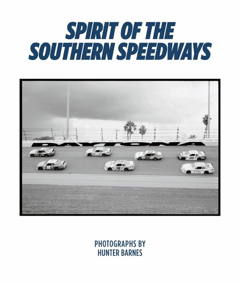 Hunter Barnes - Spirit of the Southern Speedways, Inbunden