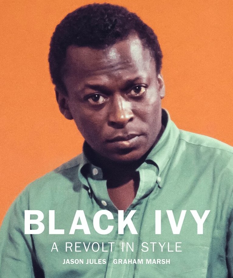 Jason Jules, Jason Jules - Black Ivy: A Revolt in Style, Inbunden