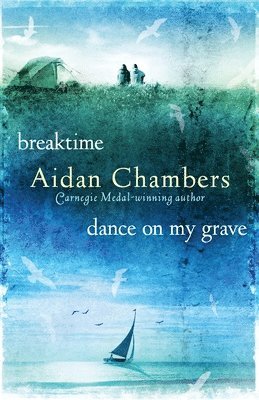 Aidan Chambers - Breaktime & Dance on My Grave, Häftad