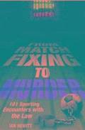 From Match Fixing to Murder