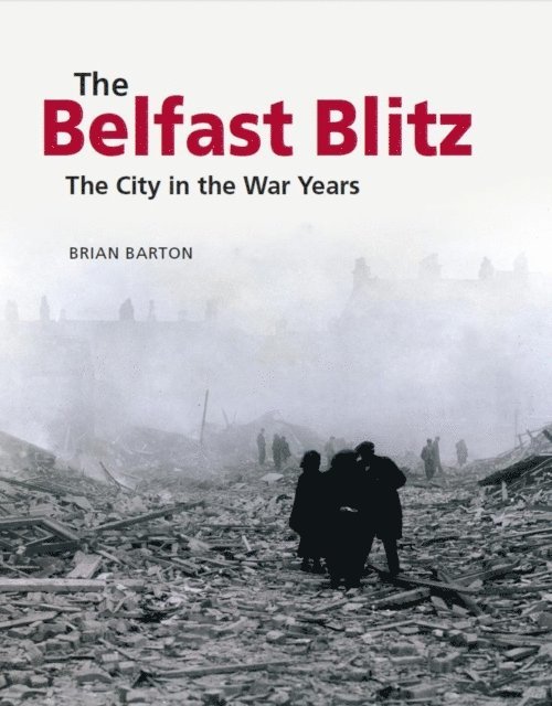 Brian Barton - Belfast Blitz, E-bok. Tillgänglighet: Lägg i varukorg