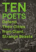 Ten Poets Defend Their Cities from Giant, Strange Beasts