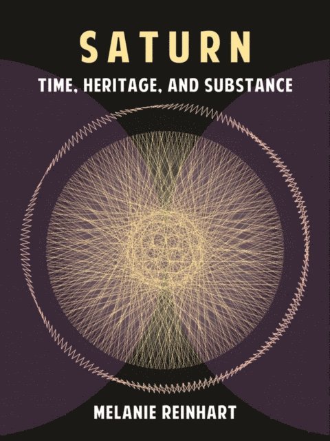 Melanie Reinhart - Saturn: Time, Heritage and Substance, E-bok