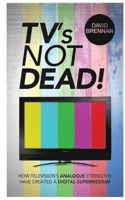 David Brennan - TV's Not Dead!, Häftad