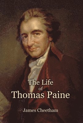 James Cheetham - Life of Thomas Paine, Inbunden