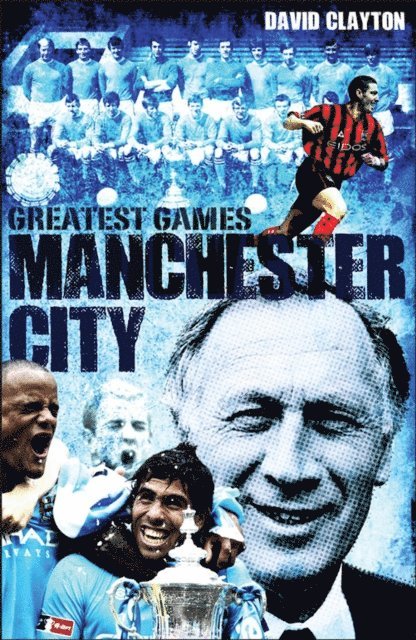 David Clayton - Manchester City Greatest Games, E-bok
