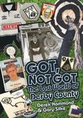 Got; Not Got: Derby County