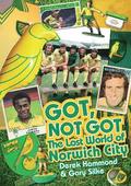 Got; Not Got: Norwich City