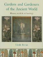 Linda Farrar - Gardens and Gardeners of the Ancient World, Häftad