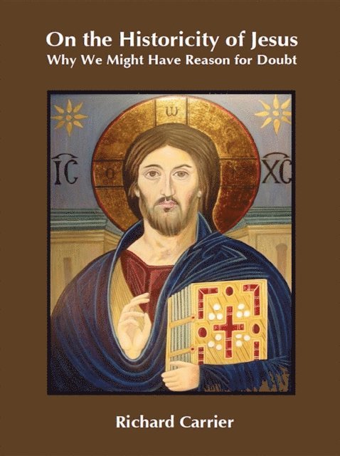Richard Carrier - On the Historicity of Jesus, E-bok