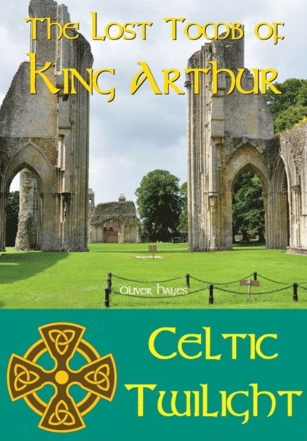 Oliver Hayes - Lost Tomb of King Arthur, E-bok