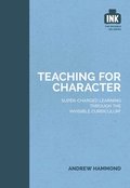 Teaching for Character: Super-charged learning through 'The Invisible Curriculum'