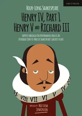 Matthew Jenkinson, Michael Dobson - Hour-Long Shakespeare: Henry IV (Part 1) Henry V and Richard III, Häftad. Tillgänglighet: Lägg i varukorg
