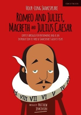 Matthew Jenkinson - Hour-Long Shakespeare Volume II (Romeo and Juliet, Macbeth and Julius Caesar), Häftad. Tillgänglighet: Lägg i varukorg