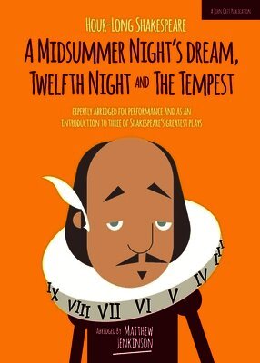 Matthew Jenkinson - Hour-Long Shakespeare Volume III (A Midsummer Night's Dream, Twelfth Night and the Tempest), Häftad. Tillgänglighet: Lägg i varukorg