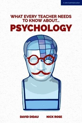 David Didau, Nick Rose - What Every Teacher Needs to Know about Psychology, Häftad