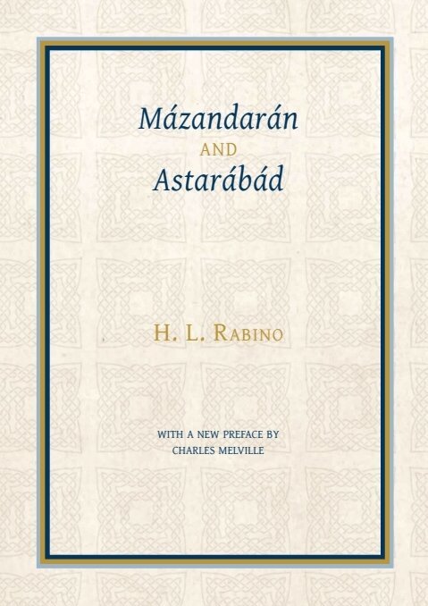 H. L. Rabino, Charles Melville - Mázandarán and Astarábád, E-bok