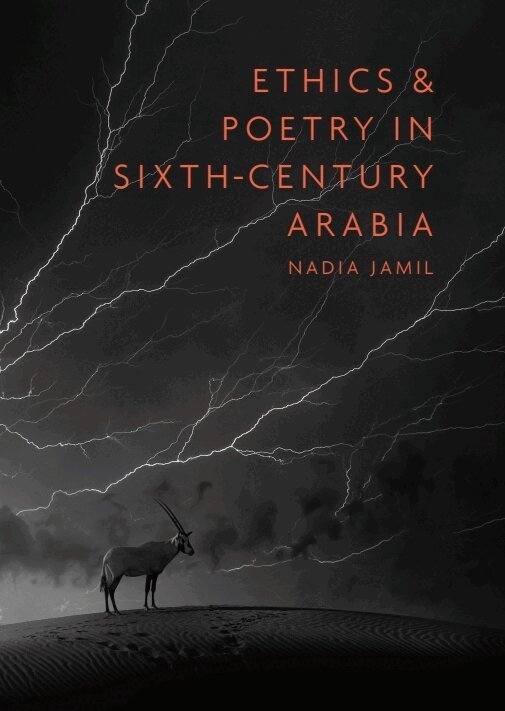 Nadia Jamil - Ethics and Poetry in Sixth-Century Arabia, E-bok