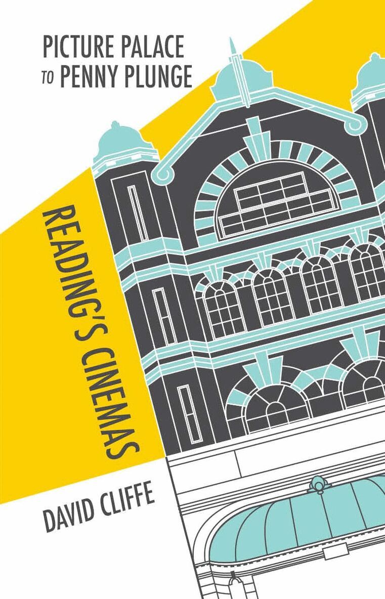 David Cliffe - Picture Palace to Penny Plunge: Reading's Cinemas, Häftad