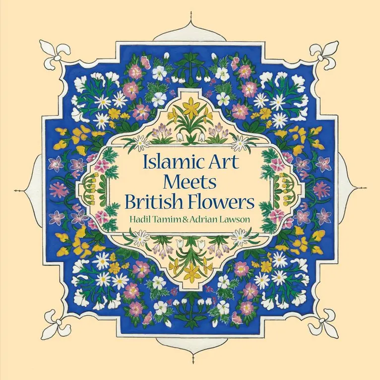Hadil Tamim, Adrian Lawson - Islamic Art Meets British Flowers, Häftad. Tillgänglighet: Lägg i varukorg