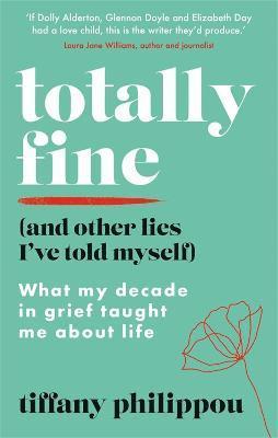 Tiffany Philippou - Totally Fine (And Other Lies I've Told Myself), Häftad