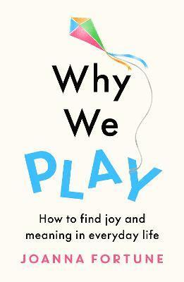 Joanna Fortune - Why We Play, Häftad