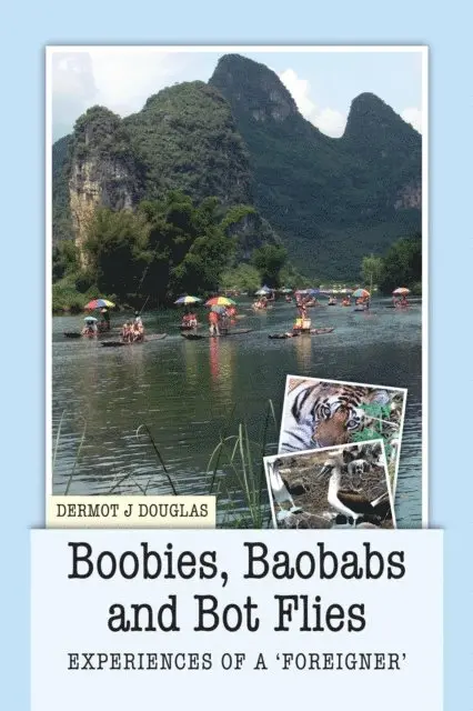Boobies, Baobabs and Bot Flies. Experiences of a 'foreigner'