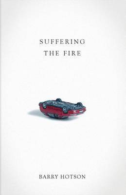 Barry Hotson - Suffering the Fire, Häftad