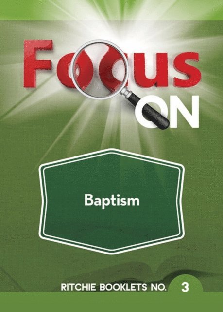 John Ritchie - Focus On Baptism, E-bok