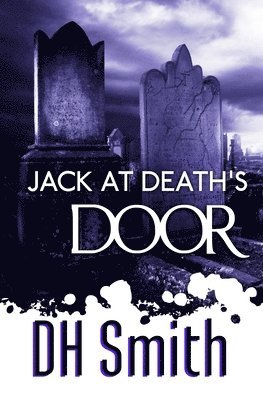 D. H. Smith - Jack at Death's Door, Häftad