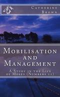 Mobilisation and Management: A Study in the life of Moses (Numbers 11)