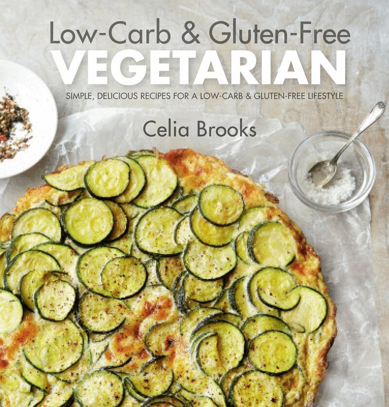 Celia Brooks - Low-carb & Gluten-free Vegetarian, E-bok
