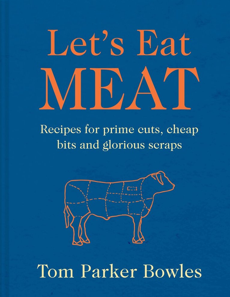 Tom Parker Bowles - Let's Eat Meat, E-bok
