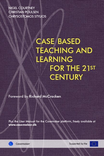 Nigel Courtney, Christian Poulsen, Nigel Courtney, Christian Poulsen, Chrysostomos Stylios - Cased-Based Teaching and Learning for the 21st Century, Häftad