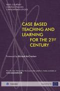 Cased-Based Teaching and Learning for the 21st Century