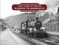 Lost Lines of Wales: Ruabon to Barmouth