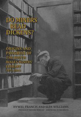 Hywel Francis, Sian Williams - Do Miners Read Dickens?, Inbunden
