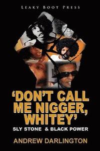 'Don't Call Me Nigger, Whitey'