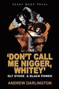 'Don't Call Me Nigger, Whitey'