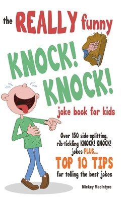 Mickey MacIntyre - Really Funny Knock! Knock! Joke Book for Kids, Häftad
