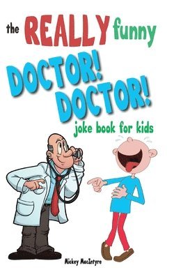 Mickey MacIntyre - Really Funny Doctor! Doctor! Joke Book For Kids, Häftad